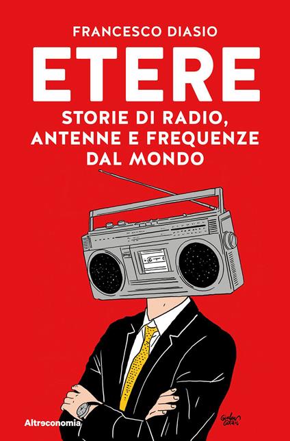 Etere. Storie di rado, antenne e frequenze dal mondo - Francesco Diasio - copertina