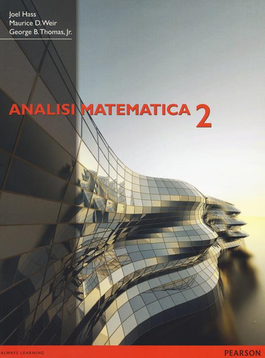 Analisi matematica 2. Equazioni differenziali e funzioni in più variabili - Joel Hass,Maurice D. Weir,George B. Thomas - copertina