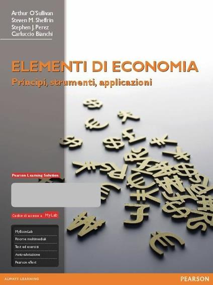 Elementi di economia. Principi, strumenti e applicazioni. Ediz. mylab. Con aggiornamento online. Con e-book - copertina