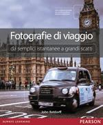 Fotografie di viaggio. Da semplici istantanee a grandi scatti