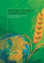 Nutrire il pianeta? Per un'alimentazione giusta, sostenibile, conviviale