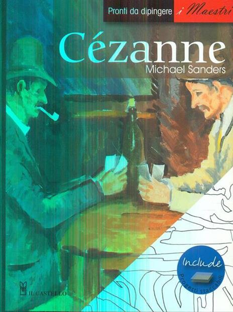 Cézanne. Pronti da dipingere. I maestri - Michael Sanders - 3