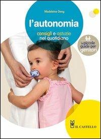 L' autonomia. Consigli e astuzie nel quotidiano - Madeleine Deny - copertina