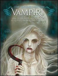Come disegnare & dipingere vampiri - Ian Daniels - copertina