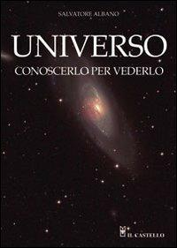 Universo. Conoscerlo per vederlo - Salvatore Albano - copertina