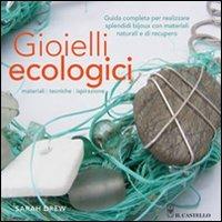 Gioielli ecologici. Ediz. illustrata - Sarah Drew - copertina