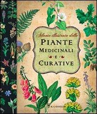 Atlante illustrato delle piante medicinali e curative. Ediz. illustrata - copertina