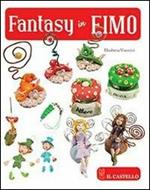 Fantasy in fimo. Ediz. illustrata