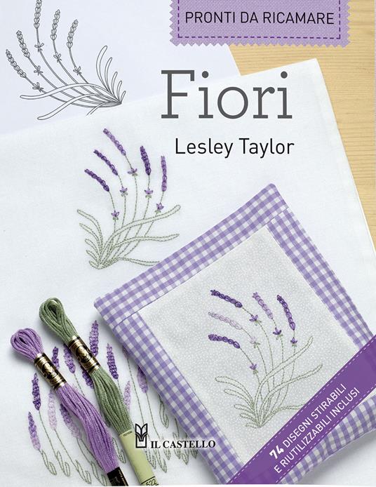 Fiori. Pronti da ricamare - Lesley Taylor - copertina