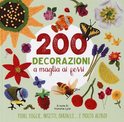 200 decorazioni a maglia ai ferri. Ediz. a colori - copertina