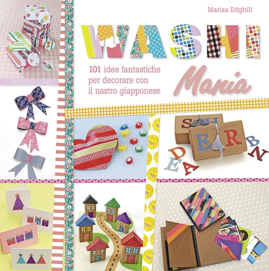 Washi mania. Ediz. illustrata - Marisa Edghill - copertina