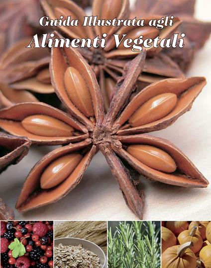 Guida illustrata agli alimenti vegetali. Ediz. illustrata - copertina