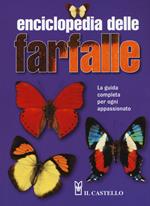 Enciclopedia delle farfalle. La guida completa per ogni appassionato. Ediz. illustrata