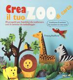 Crea il tuo zoo di carta. 35 progetti per bambini creati con il cartone da imballaggio. Ediz. illustrata