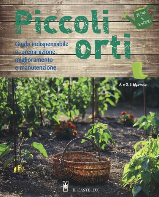 Piccoli orti - Alan Bridgewater,Gill Bridgewater - copertina