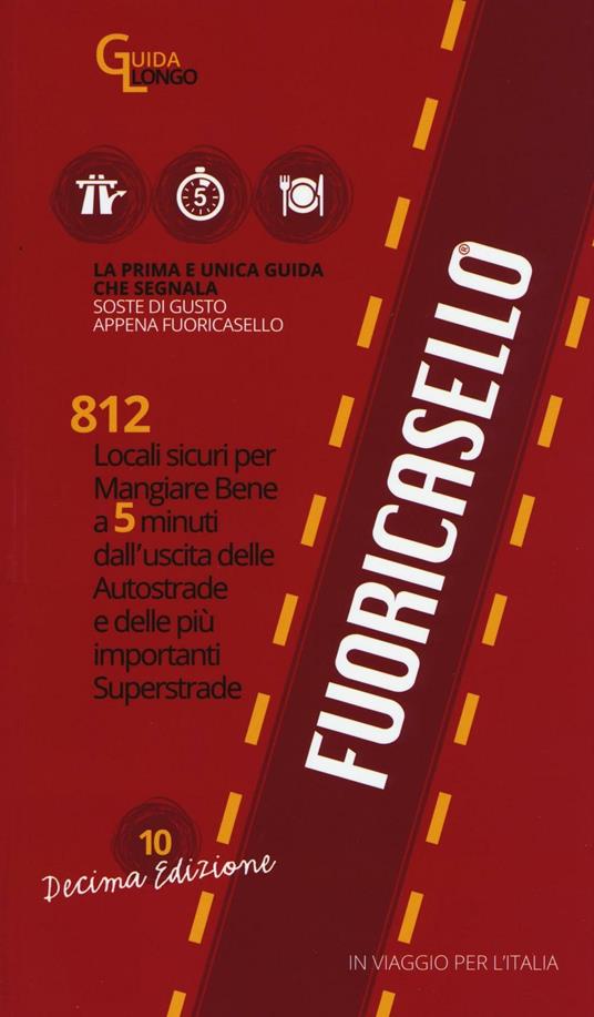 Fuoricasello 2016. 812 locali sicuri per mangiare bene a 5 minuti dall'uscita delle autostrade e delle più importanti superstrade - copertina