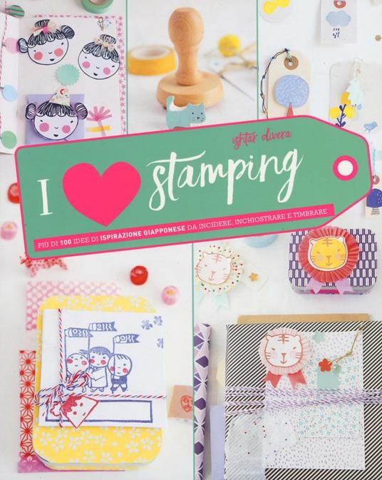 I love stamping. Ediz. illustrata - Ishtar Olivera - copertina