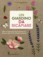 Un giardino da ricamare. Ediz. illustrata