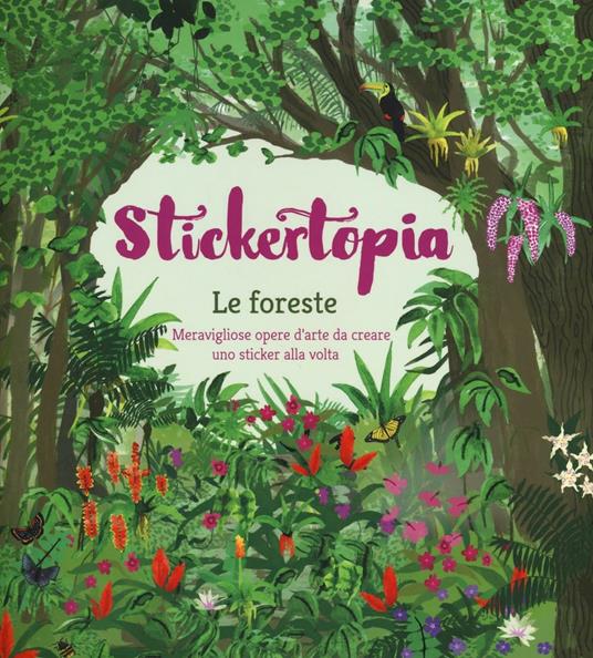 Le foreste. Stickertopia - Jeff Sutton,Yan Candy,Luci Everett - copertina