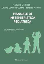 Manuale di infermieristica pediatrica. Con focus sul ruolo dell'infermiere nei diversi contesti