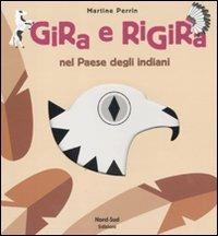 Gira e rigira. Nel paese degli indiani - Martine Perrin - 3