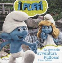 I Puffi. La grande avventura puffosa! - Fern Alexander,Mel Milton - copertina