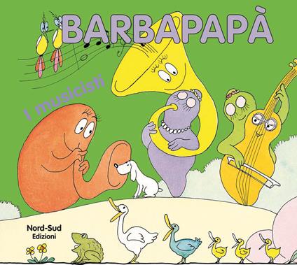 I musicisti. Barbapapà. Ediz. illustrata - Annette Tison,Talus Taylor - copertina