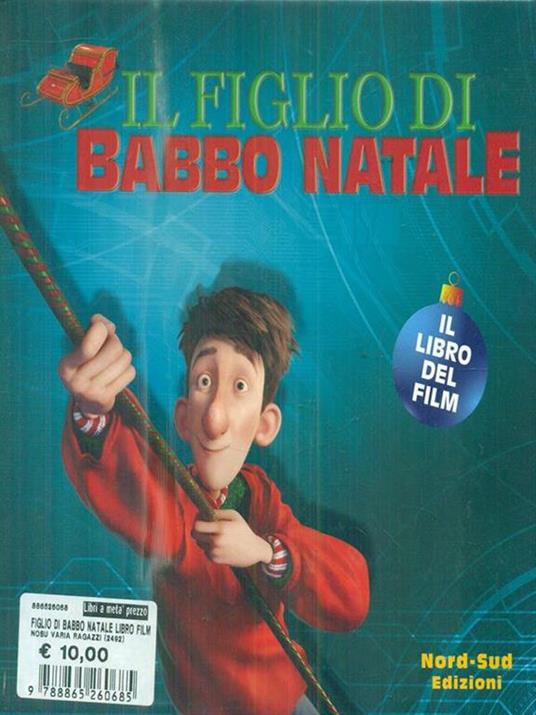 Il figlio di Babbo Natale. Il libro del film - Annie Auerbach - 3