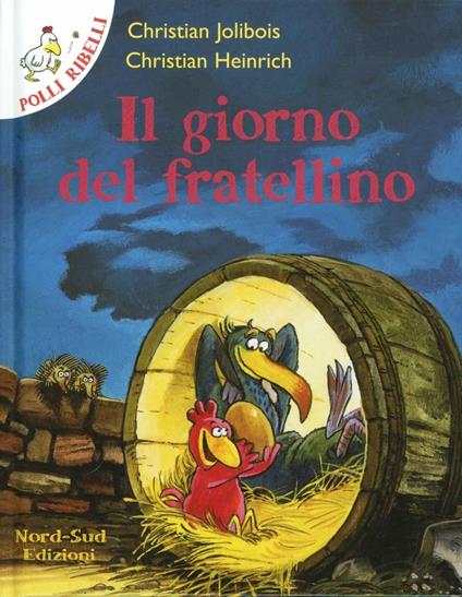 Il giorno del fratellino. Ediz. illustrata - Christian Jolibois,Christian Heinrich - copertina