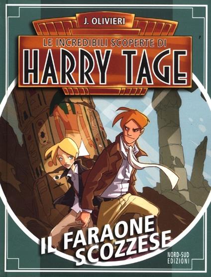 Il faraone scozzese. Le incredibili scoperte di Harry Tage. Vol. 2 - Jacopo Olivieri - copertina