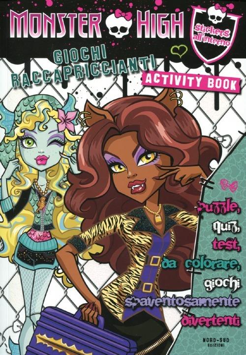 Giochi raccapriccianti. Monster High. Con adesivi. Ediz. illustrata - copertina