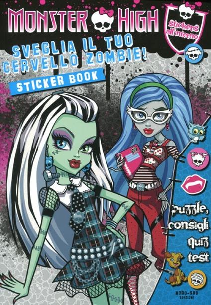 Sveglia il tuo cervello zombie! Monster High. Con adesivi. Ediz. illustrata - copertina