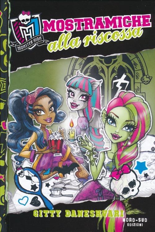 Mostramiche alla riscossa. Monster High. Vol. 2 - Gitty Daneshvari - copertina