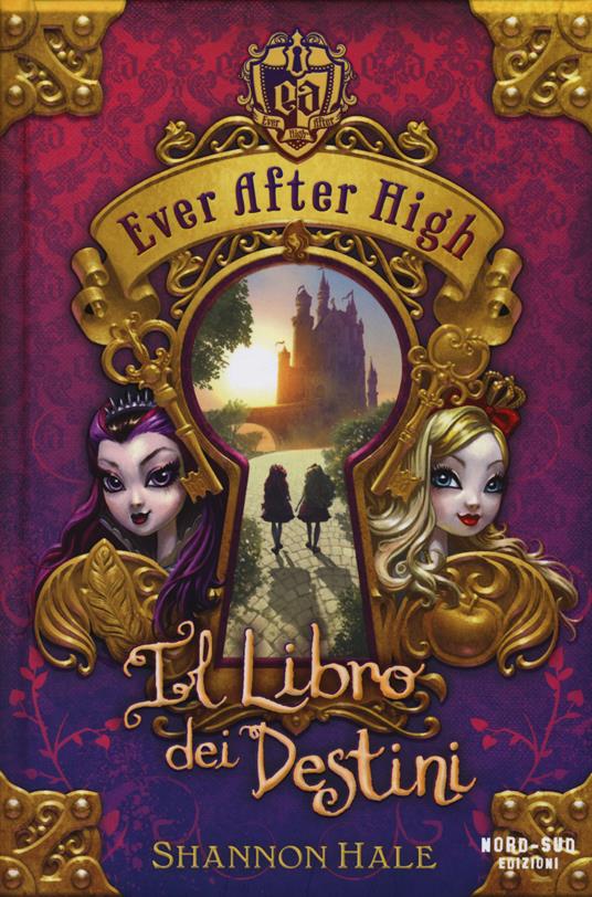 Il libro dei destini. Ever After High - Shannon Hale - 3