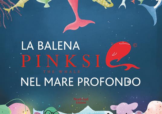 Pinksie la balena rosa. Ediz. illustrata - Chris Belson - copertina