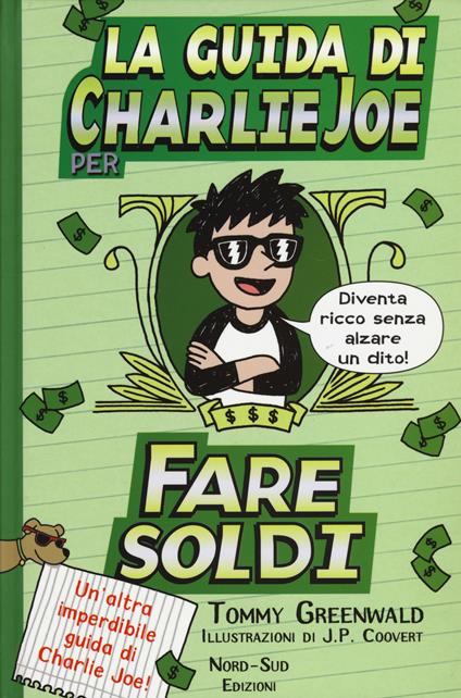 La guida di Charlie Joe per fare soldi - Tommy Greenwald - copertina