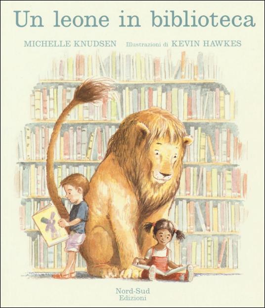 Un leone in biblioteca. Ediz. illustrata - Michelle Knudsen - copertina