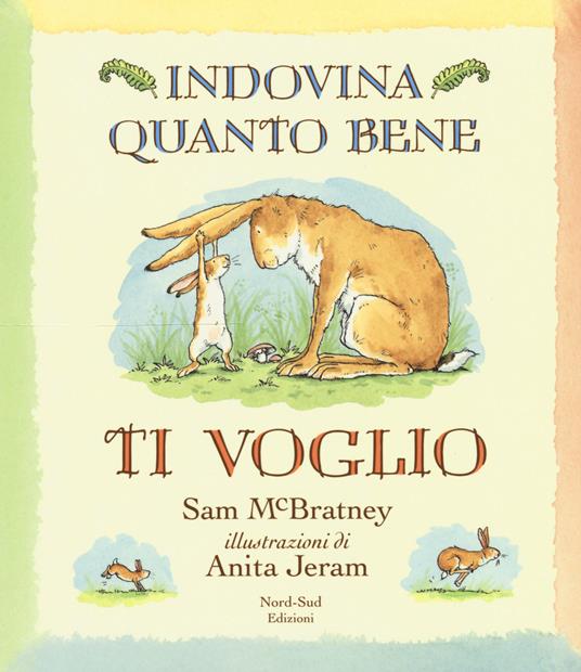 Indovina quanto bene ti voglio. Ediz. illustrata - Sam McBratney - copertina