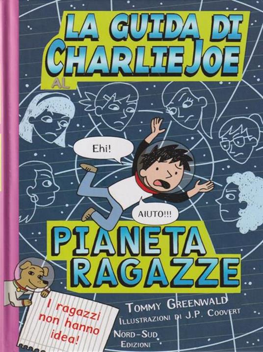 La guida di Charlie Joe al pianeta ragazze - Tommy Greenwald - 2