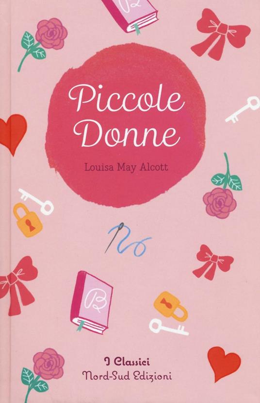 Piccole donne - Louisa May Alcott - Libro - Nord-Sud - I classici | IBS