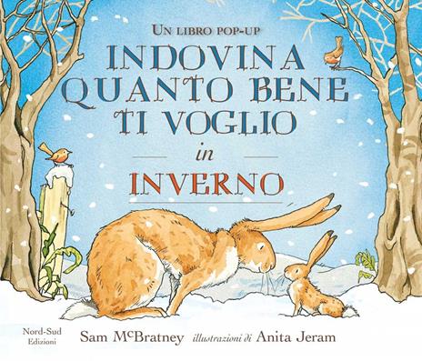 Indovina quanto bene ti voglio in inverno. Libro pop-up. Ediz. illustrata - Sam McBratney - copertina