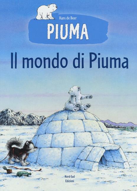 Il mondo di Piuma. Ediz. a colori - Hans De Beer - copertina