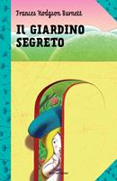 Il giardino segreto. Ediz. integrale - Frances Hodgson Burnett - Libro - Ugo  Mursia Editore 