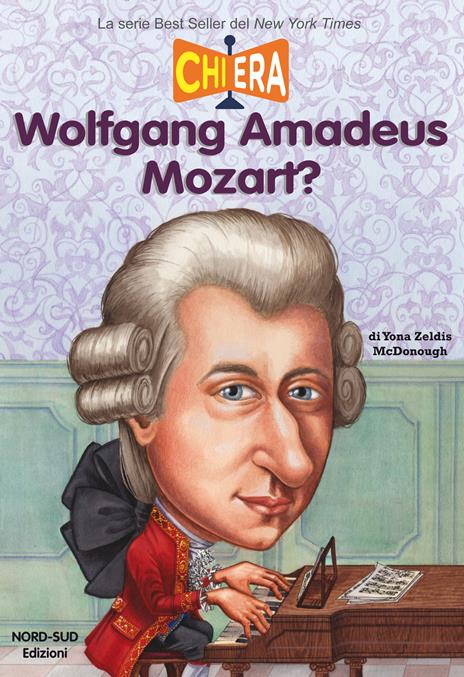 Chi era Wolfgang Amadeus Mozart? - Yona Zeldis McDonough - copertina