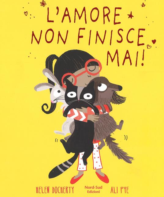 L' amore non finisce mai. Ediz. a colori - Helen Docherty - copertina