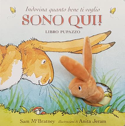 Indovina quanto bene ti voglio. Sono qui! Libro pupazzo. Ediz. a colori - Sam McBratney - copertina