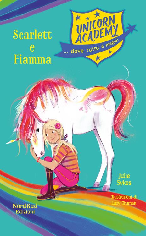 Scarlet e Fiamma. Unicorn Academy - Julie Sykes - copertina