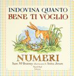 Indovina quanto bene ti voglio. Numeri. Ediz. a colori