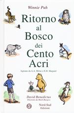 Ritorno al Bosco dei Cento Acri. Winnie Puh da A. A. Milne e E. H. Shepard. Nuova ediz.