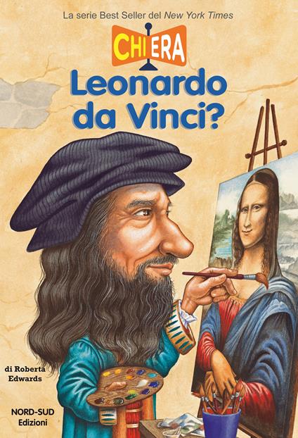 Chi era Leonardo da Vinci? - Edwards Roberta,Kelley True,Carla Bombari - ebook